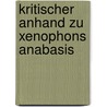 Kritischer Anhand Zu Xenophons Anabasis by Carl Otto Albert Rehdantz