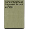 Kundenberatung im persönlichen Verkauf by Michael Stiller