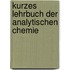 Kurzes Lehrbuch Der Analytischen Chemie