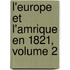 L'Europe Et L'Amrique En 1821, Volume 2