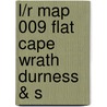L/R Map 009 Flat Cape Wrath Durness & S by Unknown