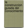 La Construccion Guiada del Conocimiento door Neil Mercer
