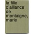 La Fille D'Alliance De Montaigne, Marie