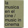 La Musica En El Cine /  Music in Cinema door Michael Chion