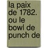 La Paix De 1782. Ou Le Bowl De Punch De