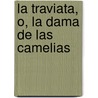 La Traviata, O, La Dama De Las Camelias door J.M. Bartrina