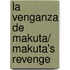La venganza de Makuta/ Makuta's Revenge