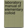 Laboratory Manual Of Elementary Colloid door Onbekend