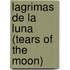 Lagrimas de La Luna (Tears of the Moon)