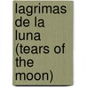 Lagrimas de La Luna (Tears of the Moon) door Nora Roberts