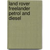 Land Rover Freelander Petrol And Diesel door Robert M. Jex