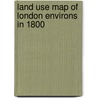 Land Use Map Of London Environs In 1800 door Thomas Milne