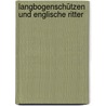 Langbogenschützen und Englische Ritter door Clive Bartlett