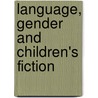 Language, Gender And Children's Fiction door Jane Sunderland