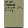 Las Dos Noblezas Drama En Cinco Actos Y door Gabriel Merino