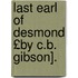 Last Earl of Desmond £By C.B. Gibson].