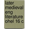 Later Medieval Eng Literature Ohel 16 C by Douglas Gray