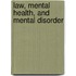 Law, Mental Health, And Mental Disorder