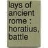 Lays Of Ancient Rome : Horatius, Battle