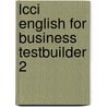 Lcci English For Business Testbuilder 2 door Onbekend