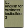 Lcci English For Business Testbuilder 3 door Onbekend