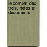 Le Combat Des Trois, Notes Et Documents door Pseud Mermeix