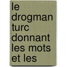 Le Drogman Turc Donnant Les Mots Et Les by A. Chodzko