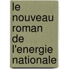 Le Nouveau Roman De L'Energie Nationale door Dominique Perron