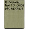 Le Nouveau Taxi ! 3. Guide pédagogique door Onbekend