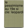 Le Pessimisme Au 19e Si Cle: Leopardi by E 1826-1887 Caro