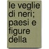 Le Veglie Di Neri; Paesi E Figure Della