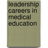 Leadership Careers In Medical Education door Louis N. Pangaro