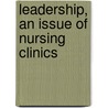 Leadership, An Issue Of Nursing Clinics by Patricia Yoder-Wise
