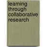Learning Through Collaborative Research door McGinn