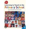 Learning To Teach In The Primary School by James Arthur