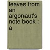 Leaves From An Argonaut's Note Book : A door T. E 1830 Jones