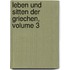 Leben Und Sitten Der Griechen, Volume 3