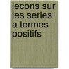 Lecons Sur Les Series A Termes Positifs door Emile Borel