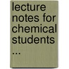 Lecture Notes For Chemical Students ... door Sir Edward Frankland