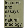 Lectures And Essays On Natural Theology door William Wallace Cox