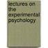 Lectures On The Experimental Psychology