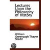 Lectures Upon The Philosophy Of History door William Greenough Thayer Shedd