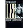 Lee And His Army In Confederate History door Gary W. Gallagher