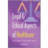 Legal And Ethical Aspects Of Healthcare door Sheila A.M. Mclean