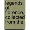 Legends Of Florence, Collected From The door Professor Charles Godfrey Leland