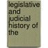 Legislative And Judicial History Of The