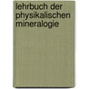 Lehrbuch Der Physikalischen Mineralogie door Albrecht Schrauf