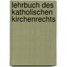 Lehrbuch Des Katholischen Kirchenrechts by Hergenrother Philipp