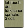 Lehrbuch Der Türkischen Sprache. 2 Cds by Esin Ileri