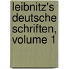 Leibnitz's Deutsche Schriften, Volume 1 door Gottfried Wilhelm Leibnitz